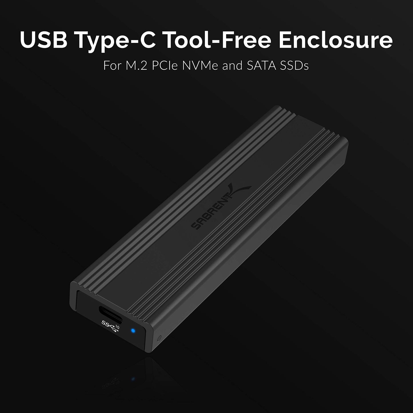 SABRENT USB 3.2 Type-C Tool-Free Enclosure for M.2 PCIe NVMe and SATA SSDs (EC-SNVE)