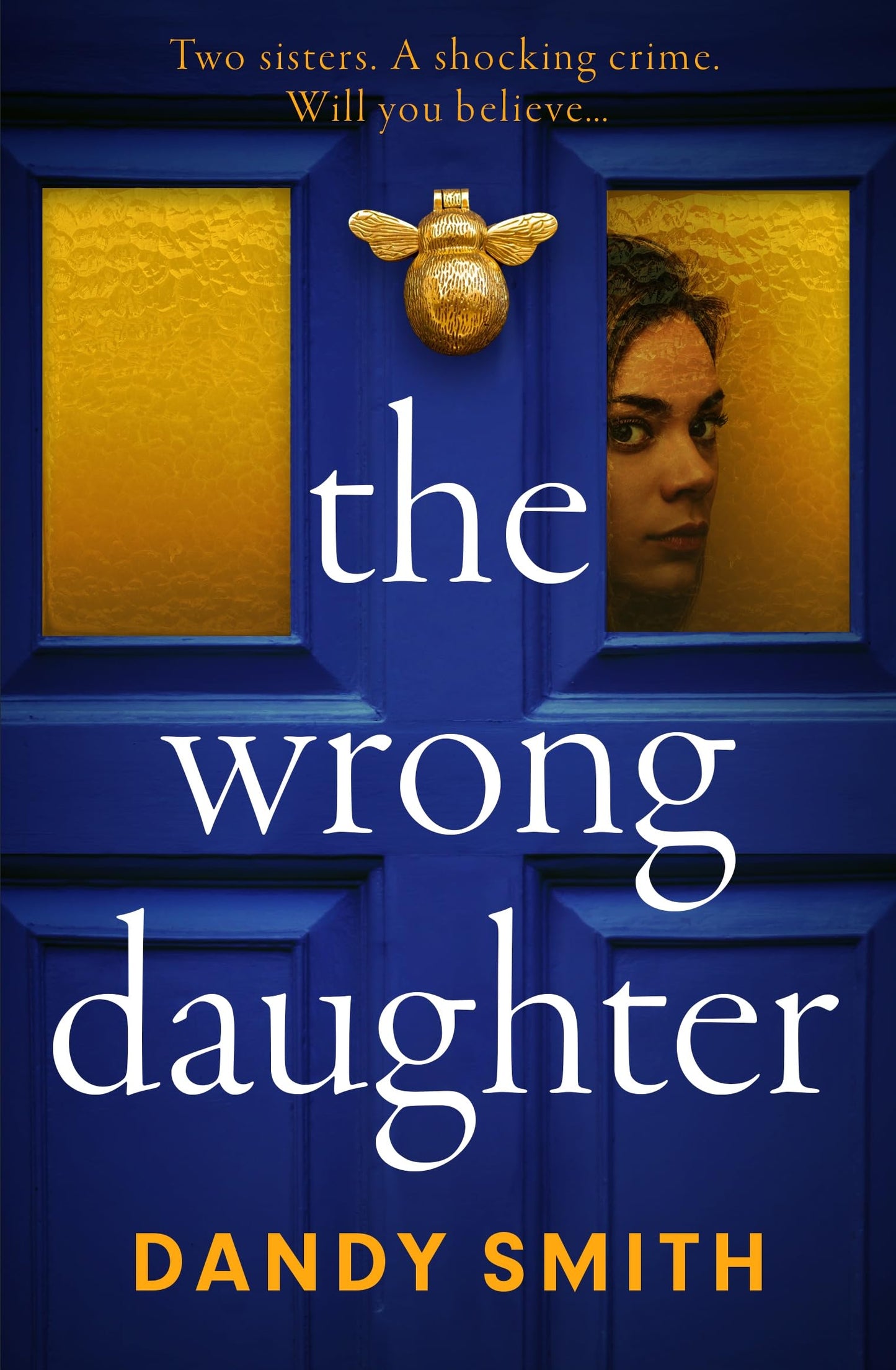 The Wrong Daughter: The absolutely unputdownable psychological thriller with a jaw-dropping twist by Dandy Smith for 2025!
