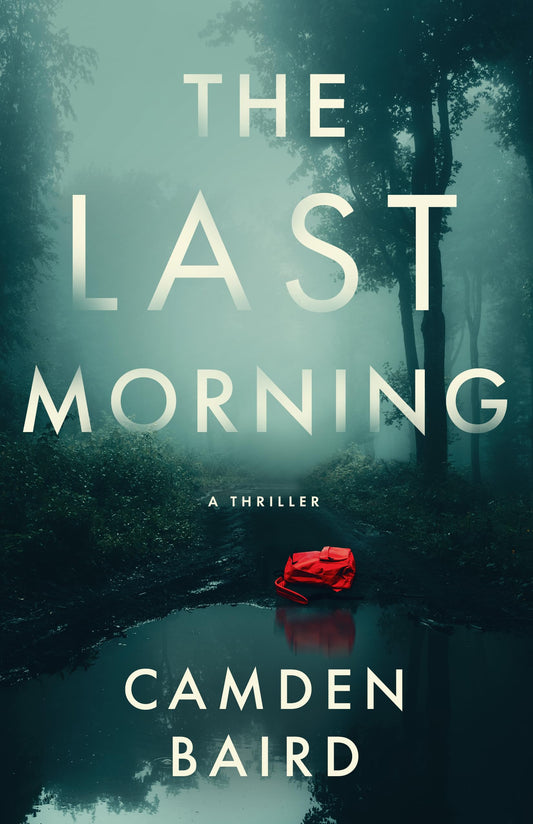 The Last Morning: A Thriller (The Secrets of Chapel Roads Book 1)