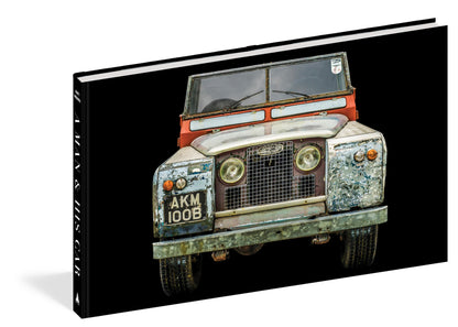 A Man & His Car: Iconic Cars and Stories from the Men Who Love Them (A Man & His Series, 2)